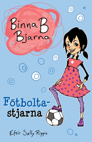Binna B Bjarna - Fótboltastjarna